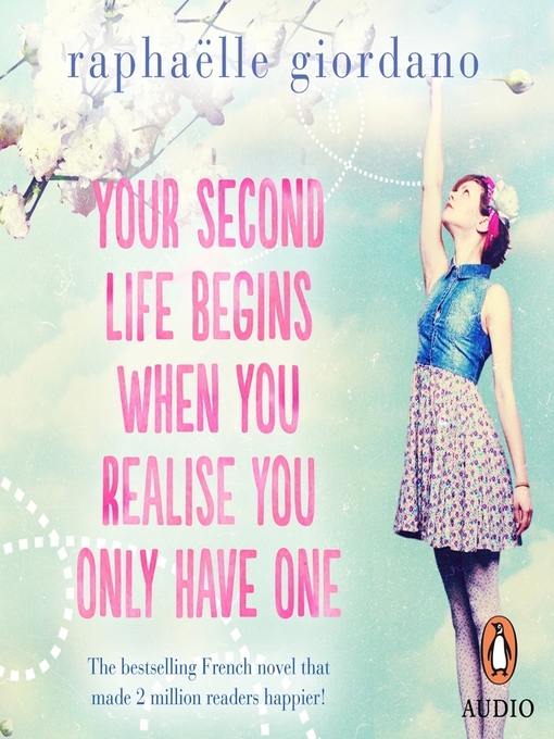 Title details for Your Second Life Begins When You Realize You Only Have One by Raphaelle Giordano - Available